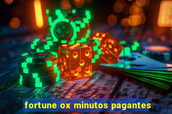 fortune ox minutos pagantes